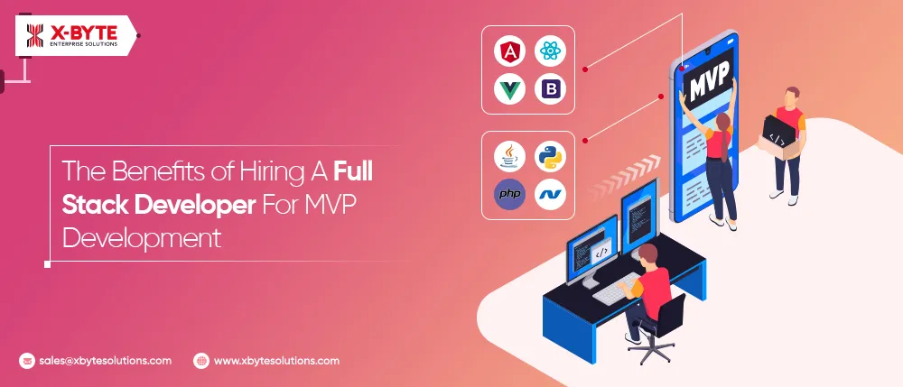 The Rewards of Appointing a Full-Stack Developer to Design an MVP